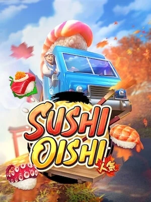 bx666 เล่นง่ายถอนได้เงินจริง sushi-oishi